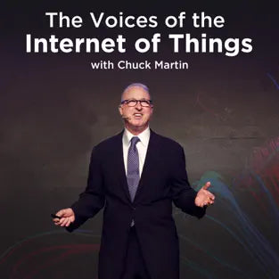 The Voices of the Internet of Things Podcast with Chuck Martin