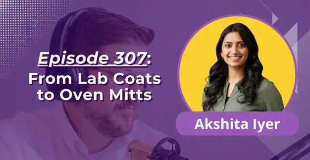 Podcast Interview: From Lab Coats to Oven Mitts