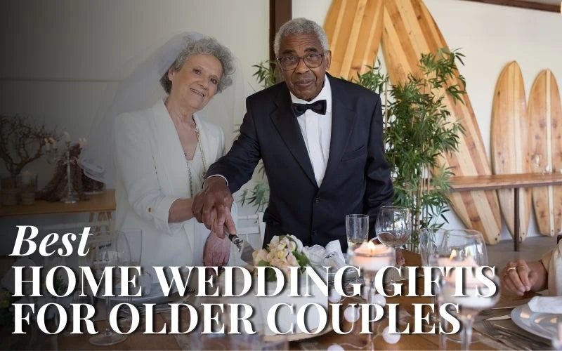 29 Best Wedding Gifts To Enhance Older Couples’ Homes